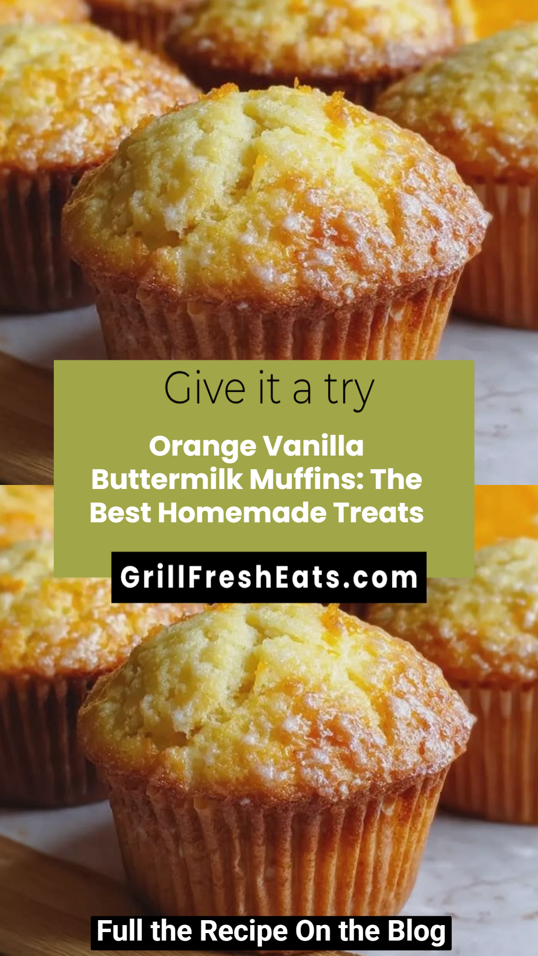 Orange Vanilla Buttermilk Muffins: The Best Homemade Treats