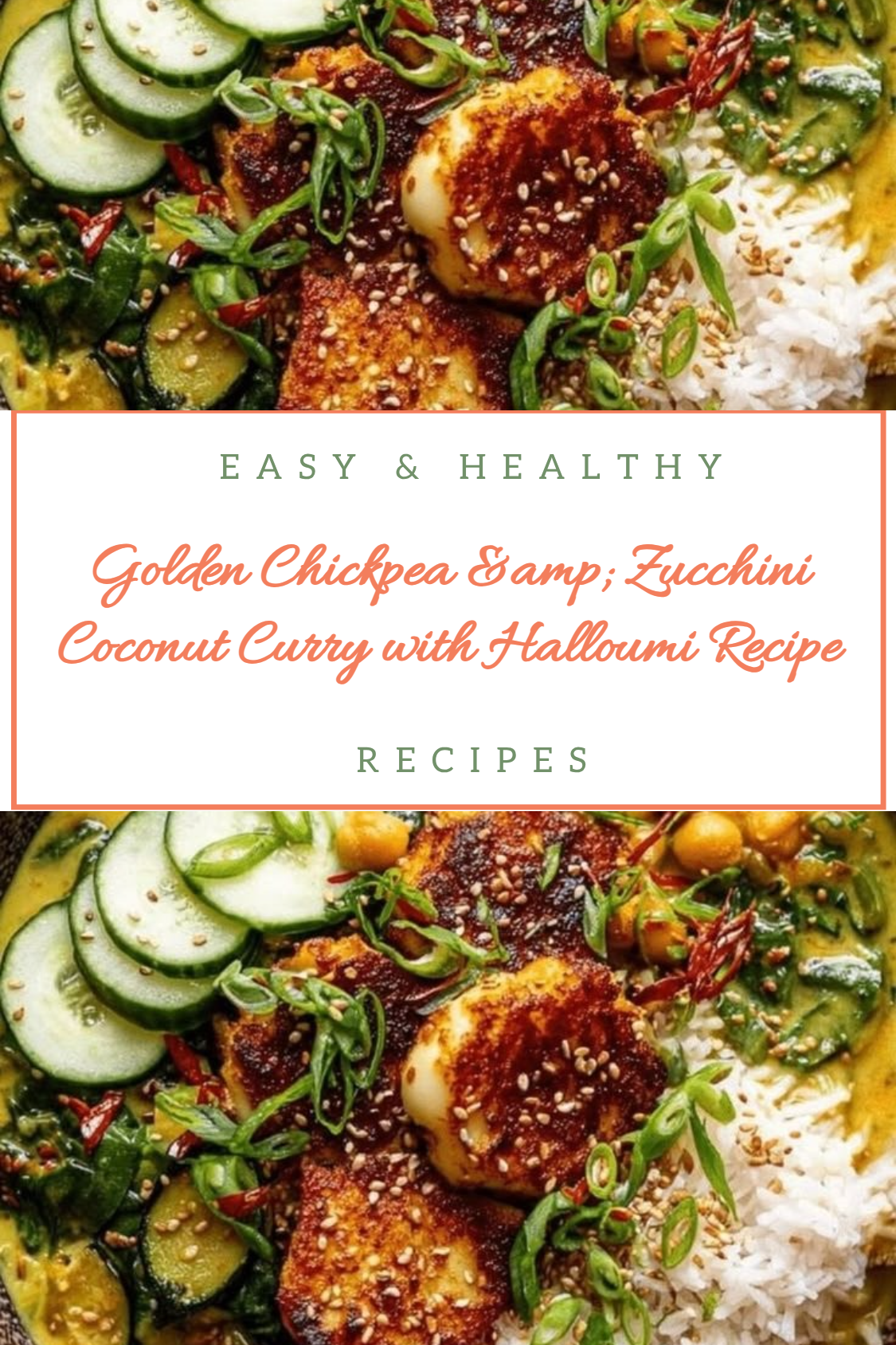 Golden Chickpea &amp; Zucchini Coconut Curry with Halloumi Recipe