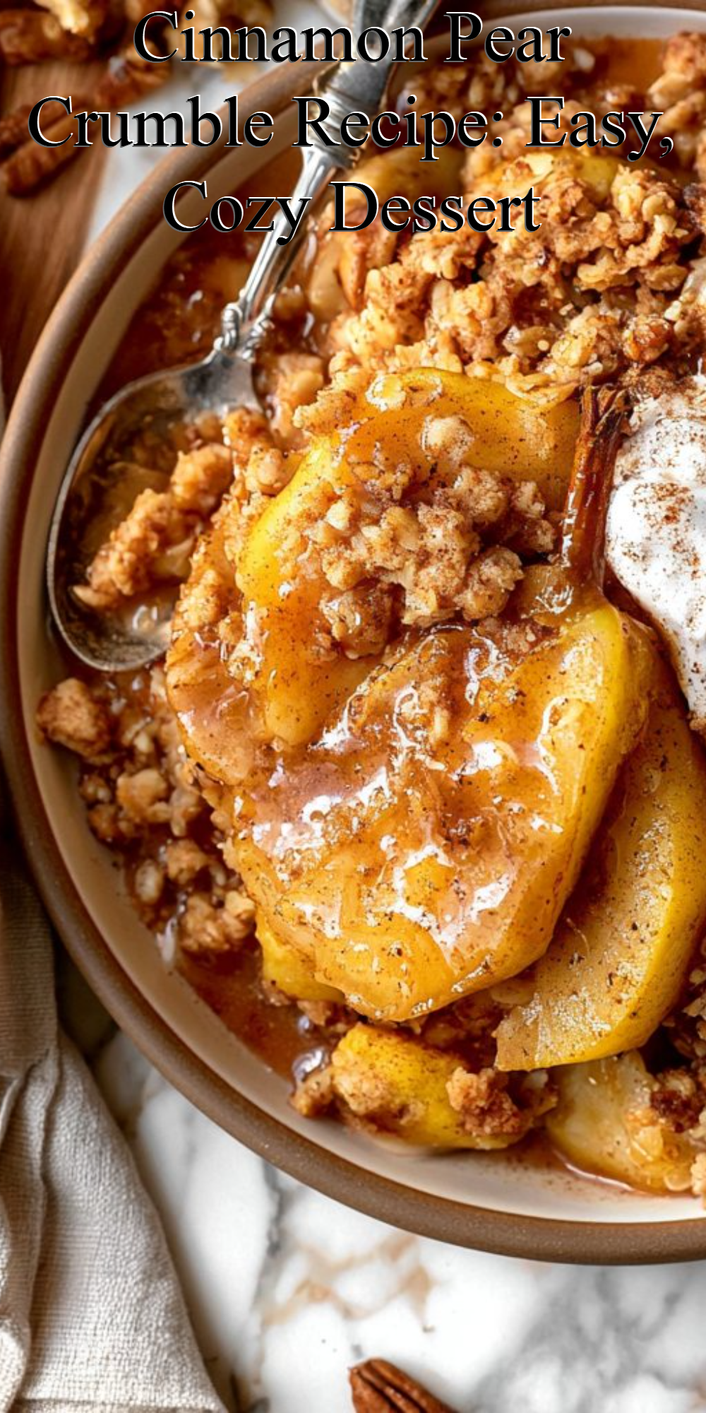 Cinnamon Pear Crumble Recipe: Easy, Cozy Dessert