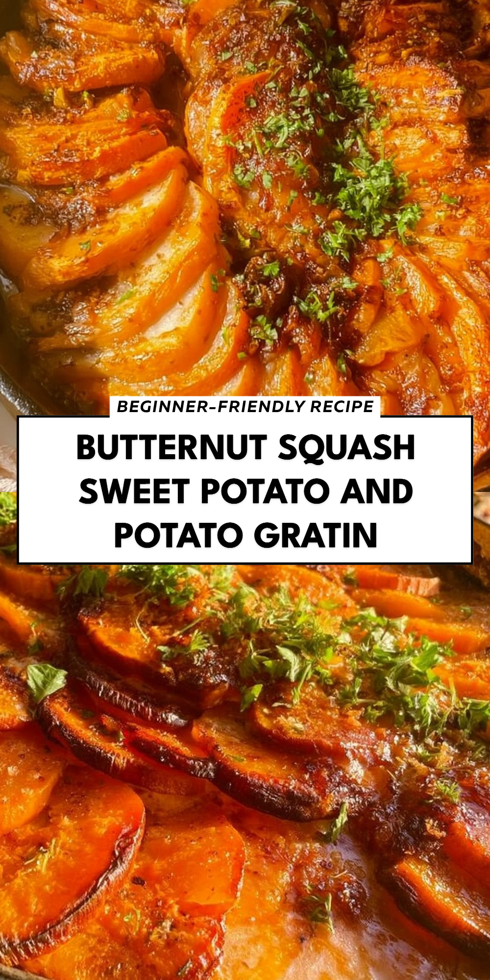 Butternut Squash Sweet Potato And Potato Gratin