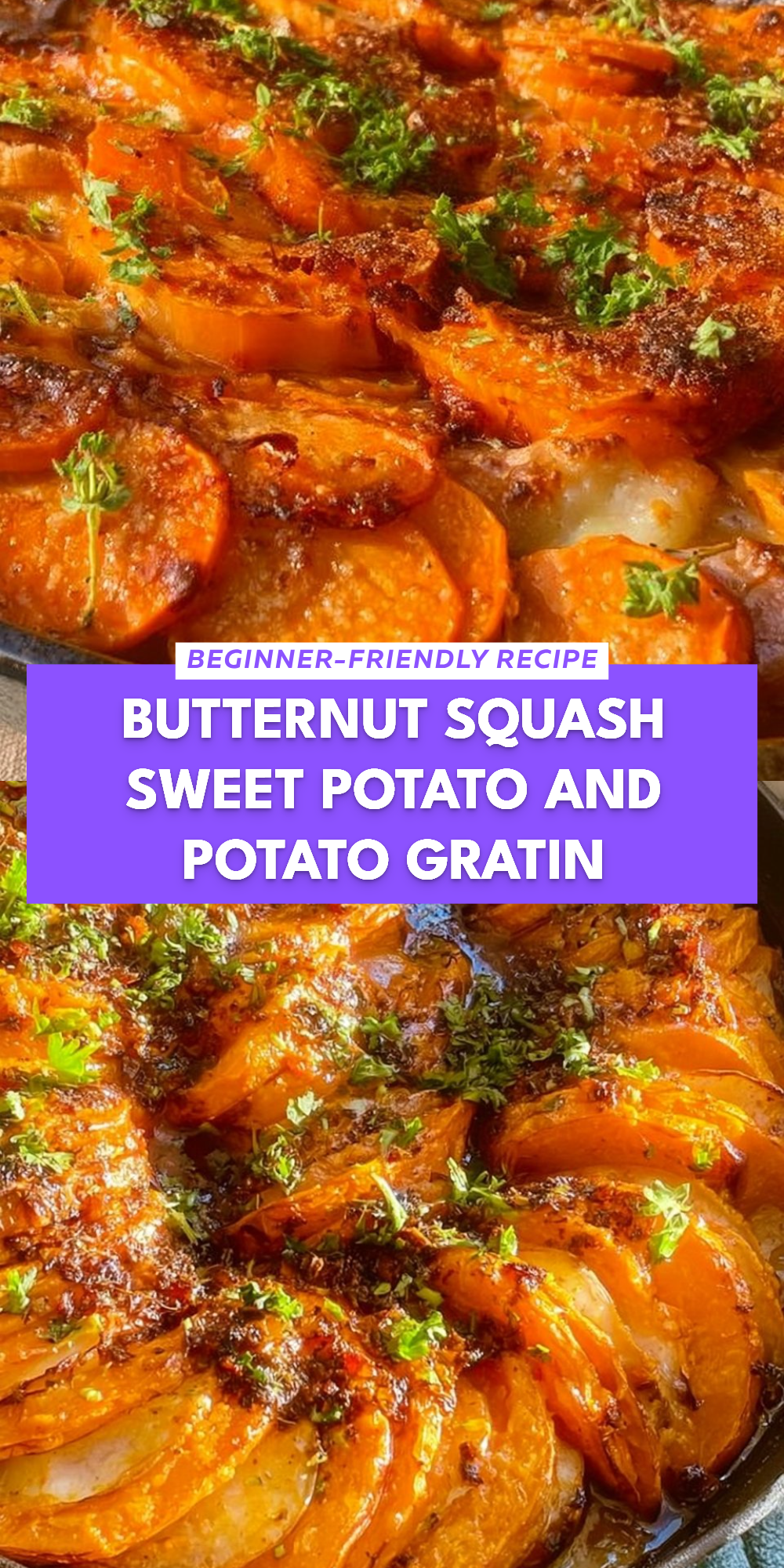 Butternut Squash Sweet Potato And Potato Gratin