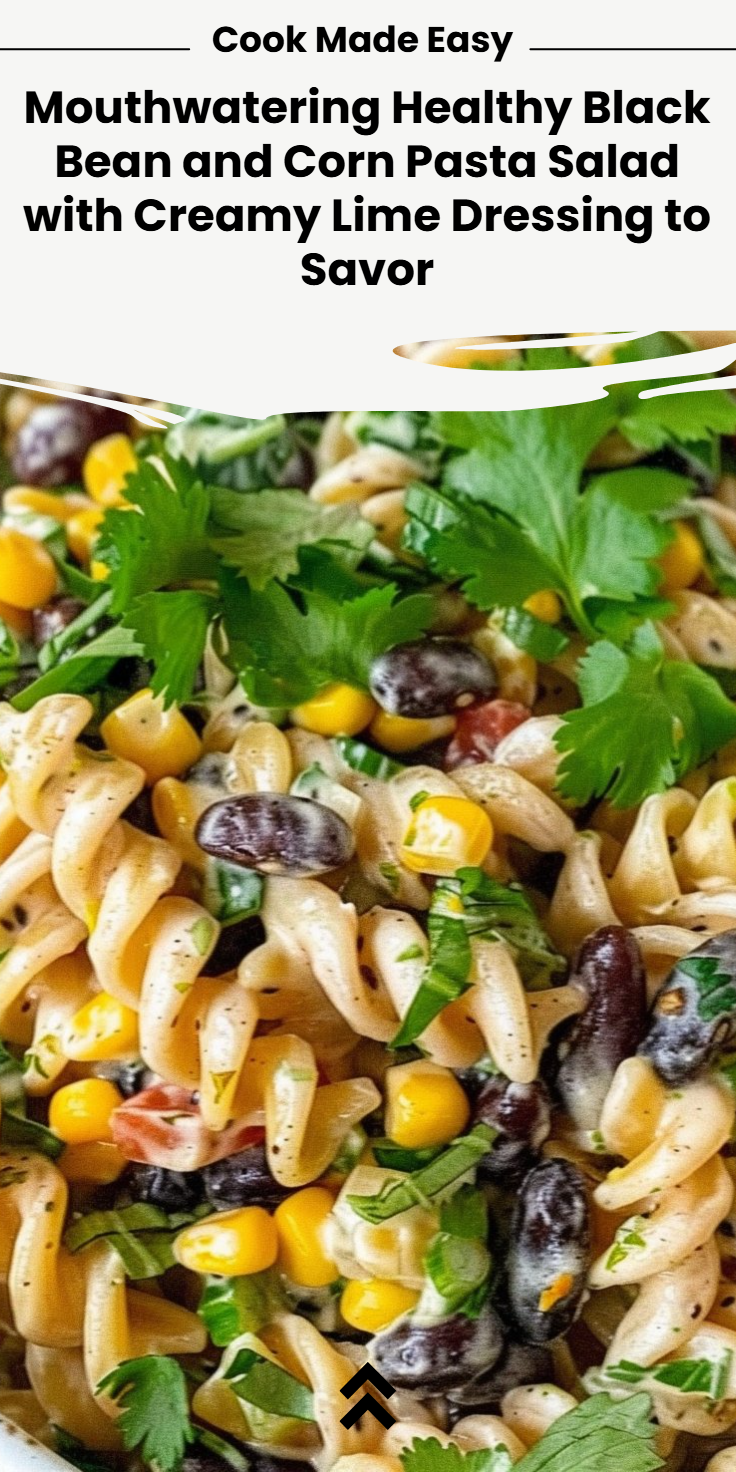 Black Bean and Corn Pasta Salad with Creamy Lime Dressing