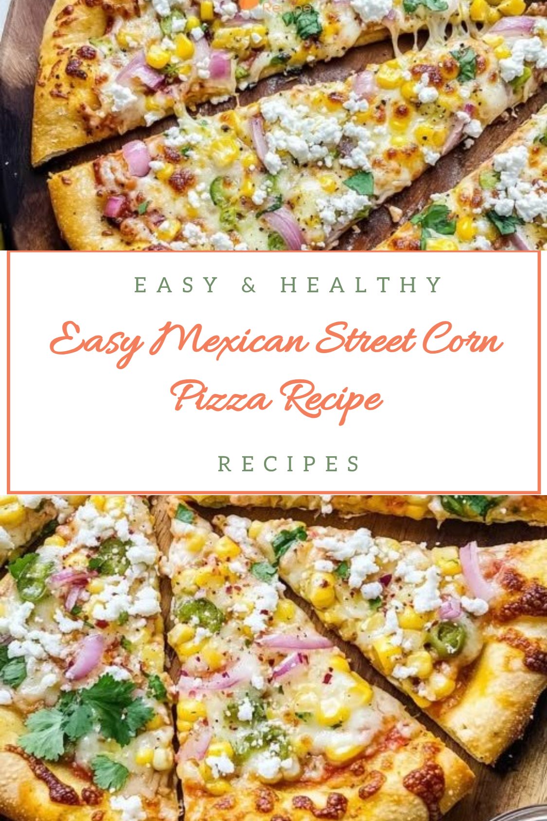 Easy Mexican Street Corn Pizza Recipe