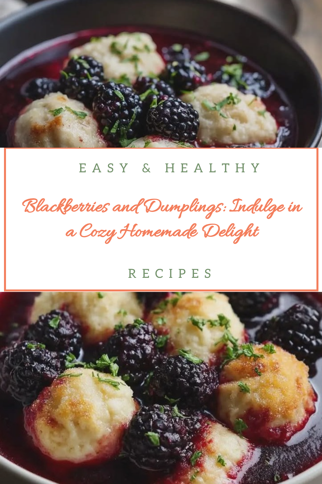 Blackberries and Dumplings: Indulge in a Cozy Homemade Delight