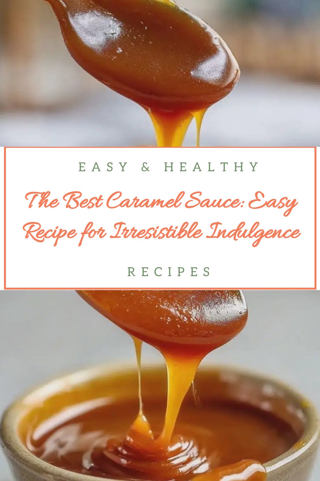The Best Caramel Sauce: Easy Recipe for Irresistible Indulgence