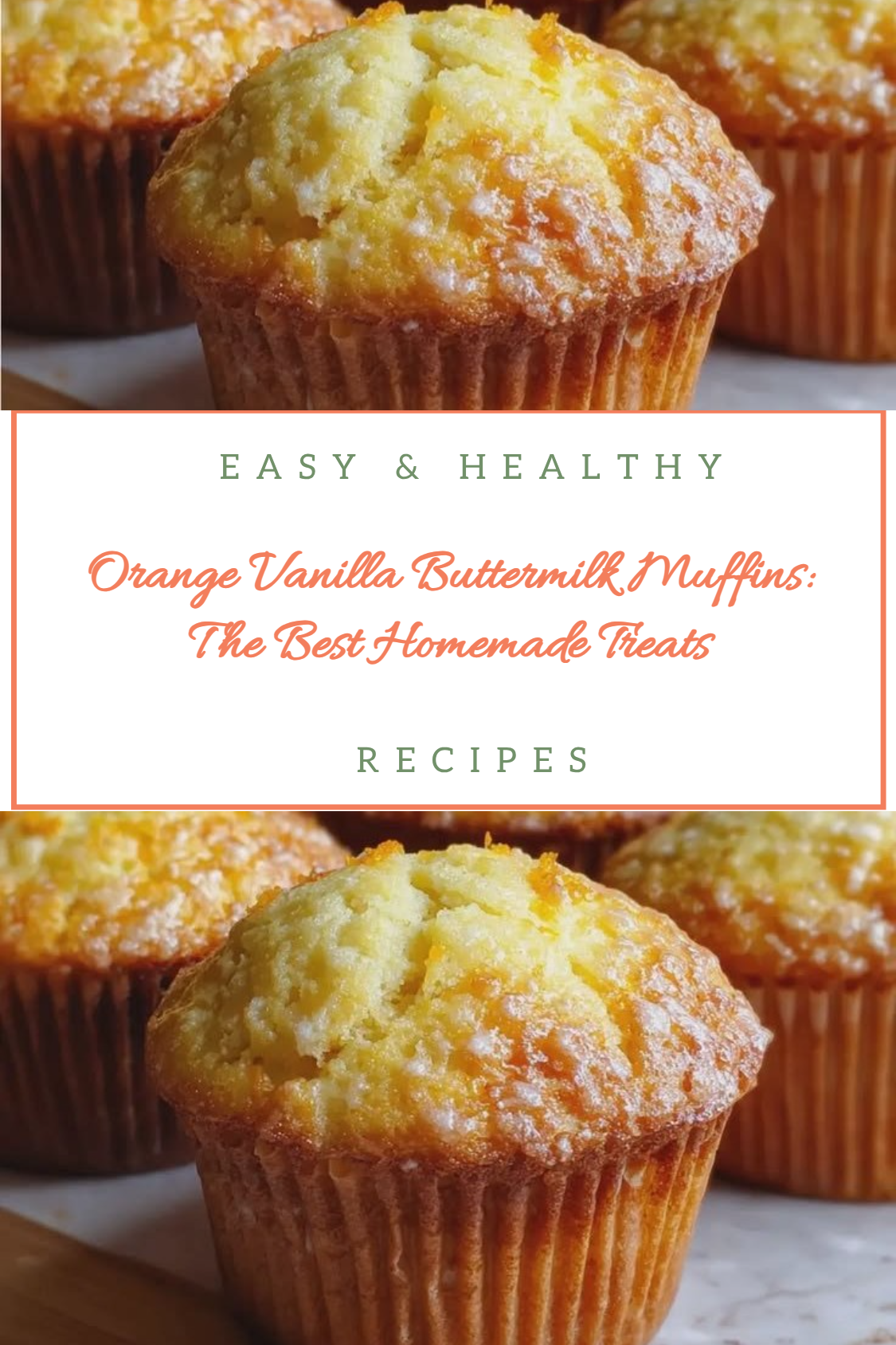 Orange Vanilla Buttermilk Muffins: The Best Homemade Treats