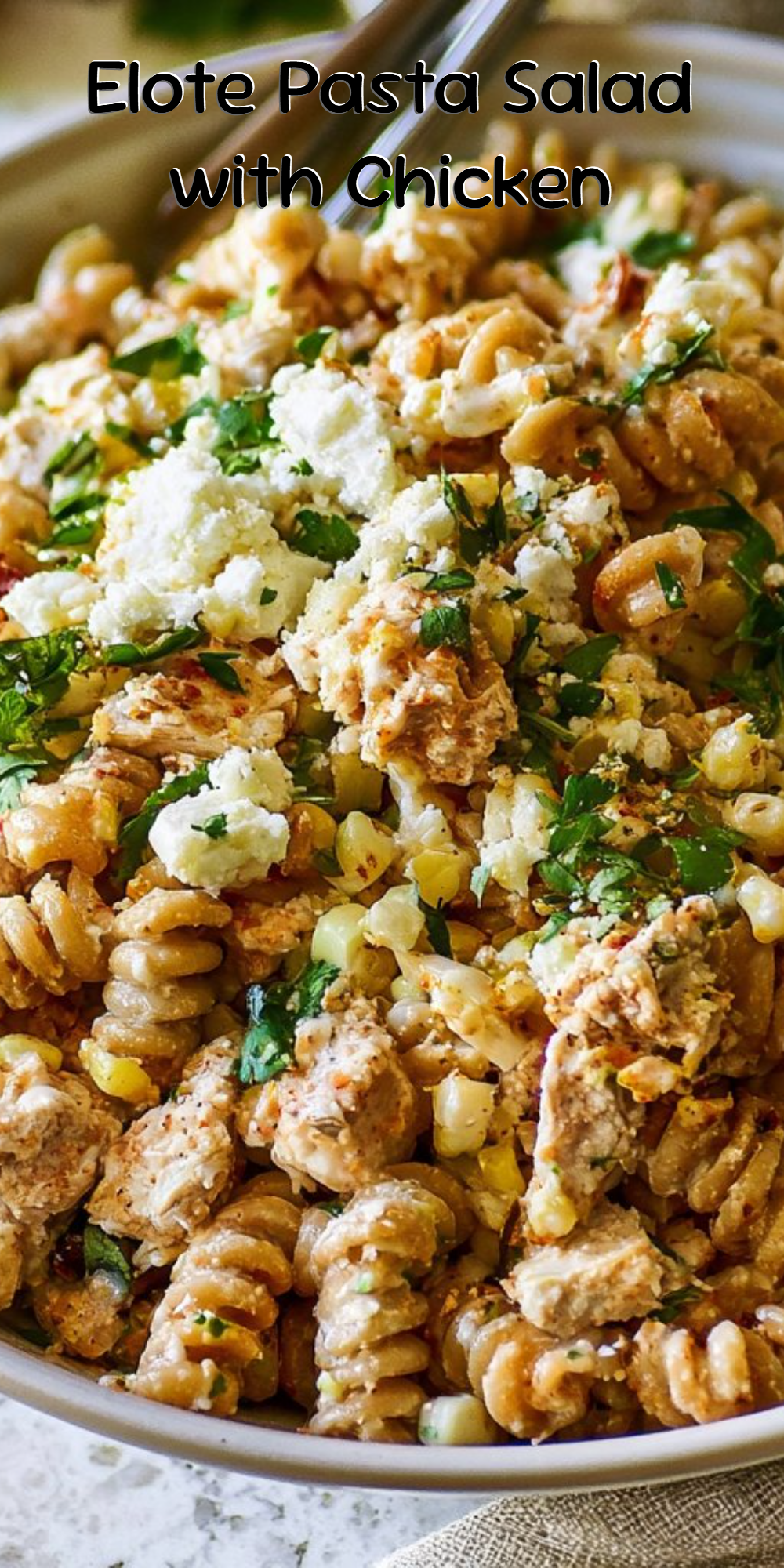 Elote Pasta Salad with Chicken