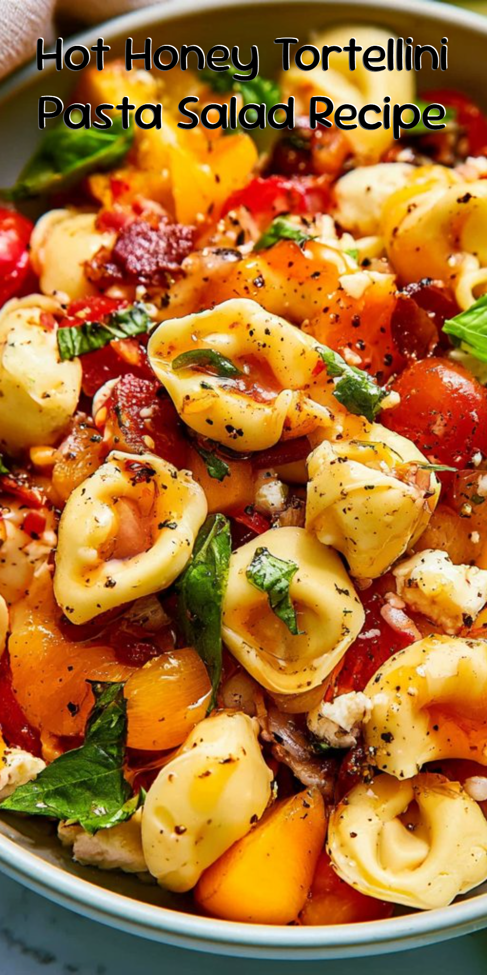 Hot Honey Tortellini Pasta Salad Recipe