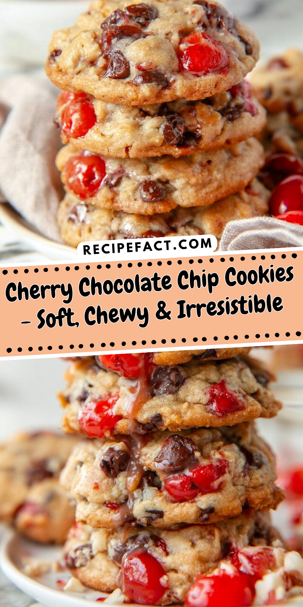 Cherry Chocolate Chip Cookies - Soft, Chewy & Irresistible