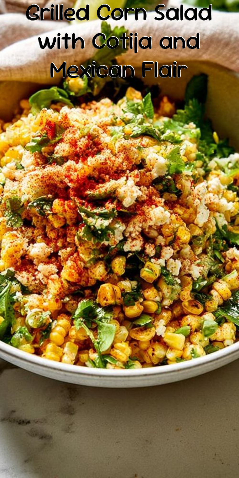 Grilled Corn Salad with Cotija and Mexican Flair