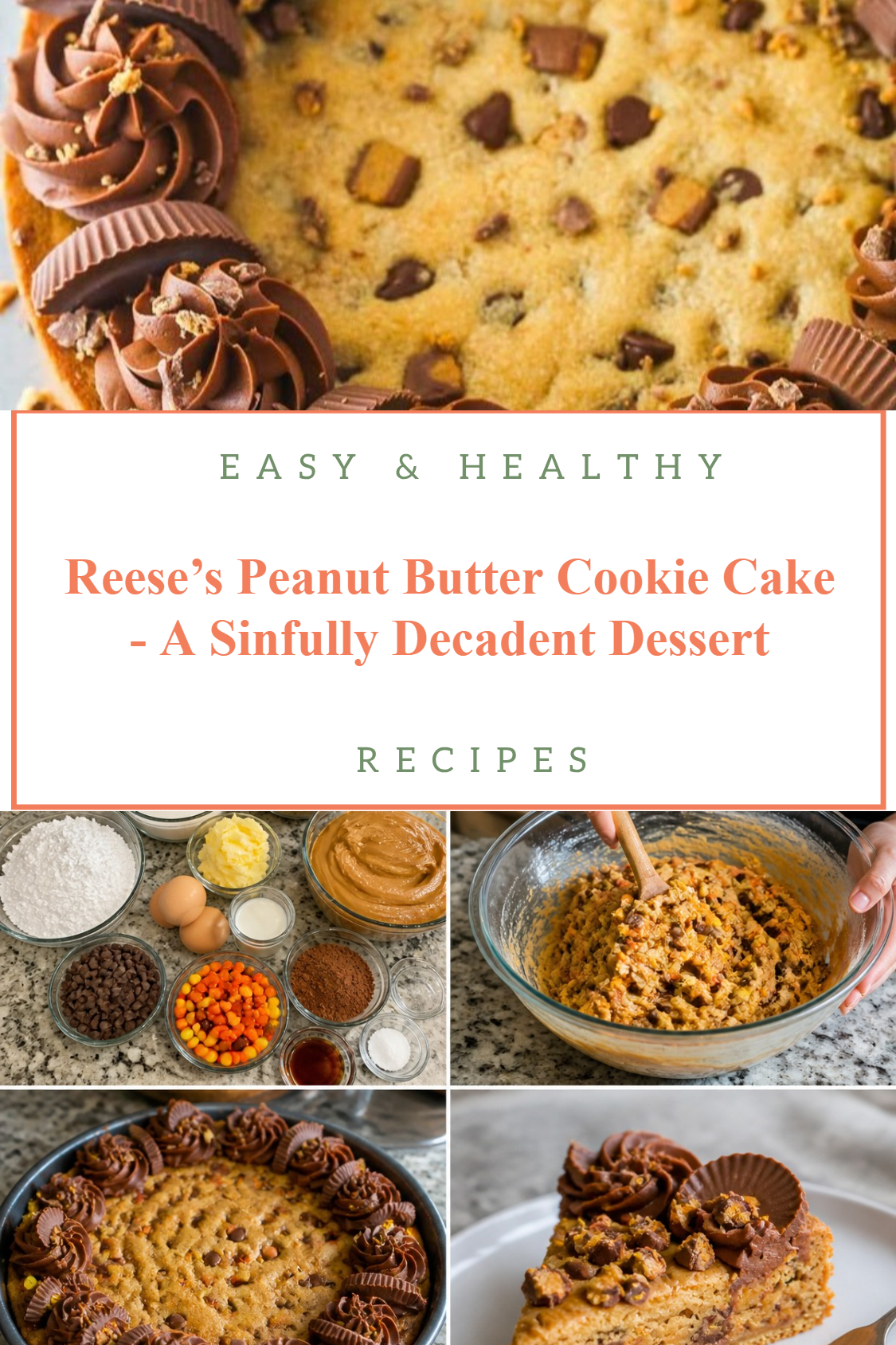 Reese’s Peanut Butter Cookie Cake - A Sinfully Decadent Dessert