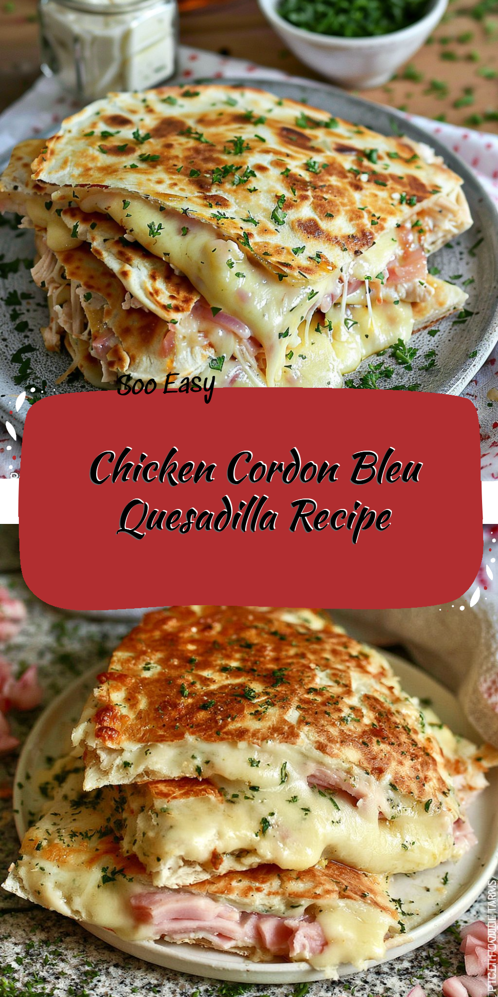 Chicken Cordon Bleu Quesadilla Recipe