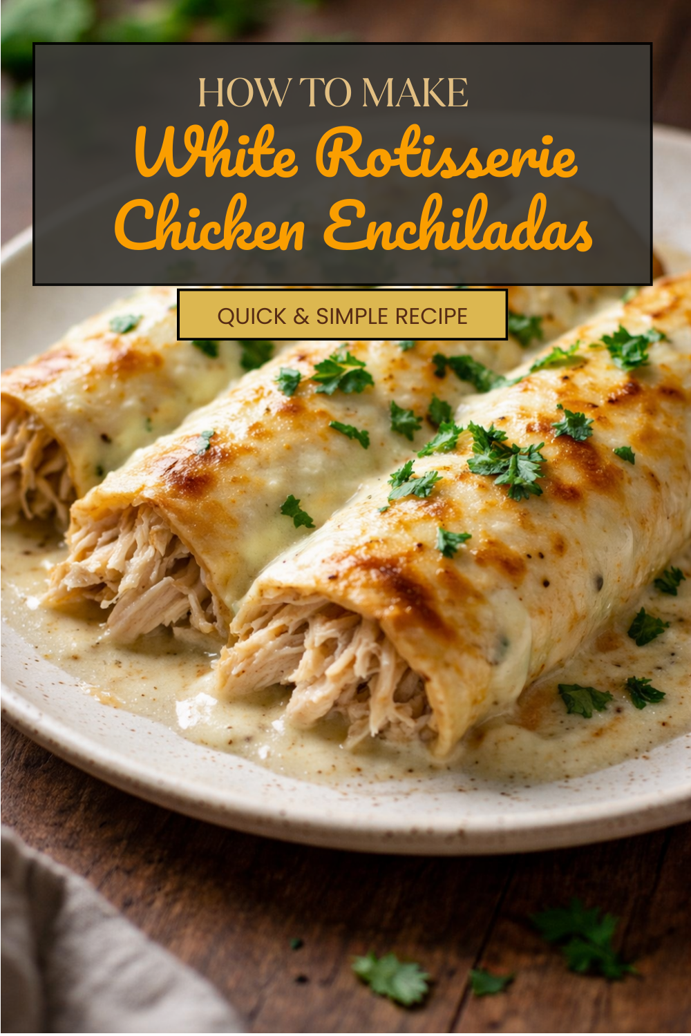 White Rotisserie Chicken Enchiladas