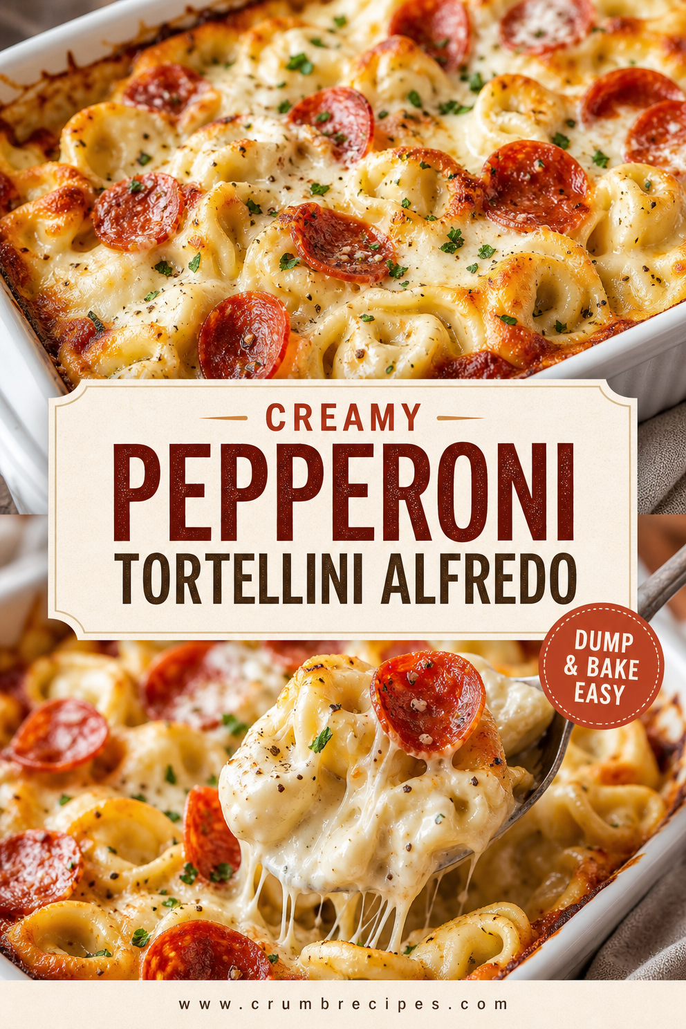Dump and Bake Pepperoni Tortellini Alfredo: Weeknight Dinner