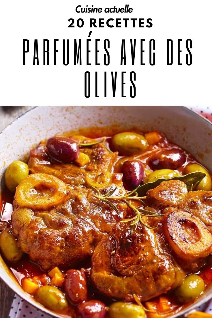20 recettes délicieusement parfumées avec des olives