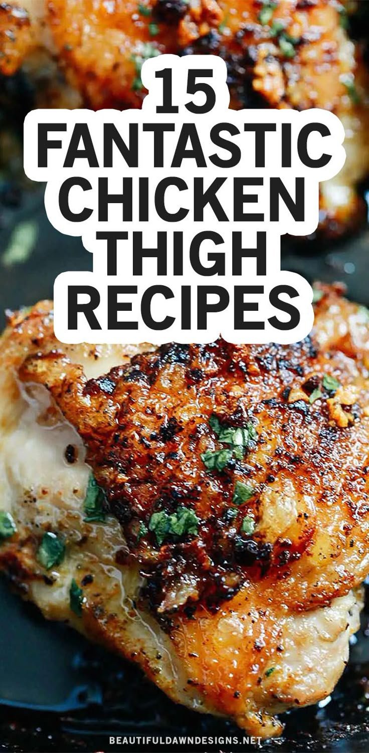 15 Fantastic Chicken Thigh Dinner Recipes - Garlic Butter Chicken Thighs