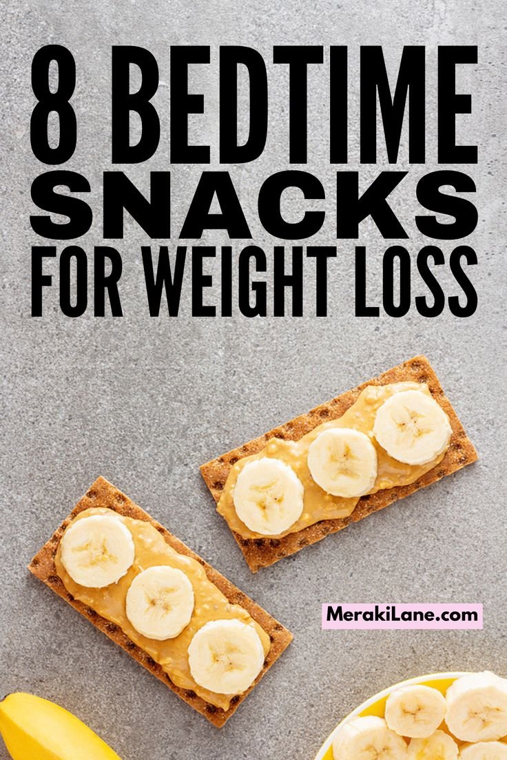 8 Healthy Bedtime Snacks for Weight Loss and Better Sleep