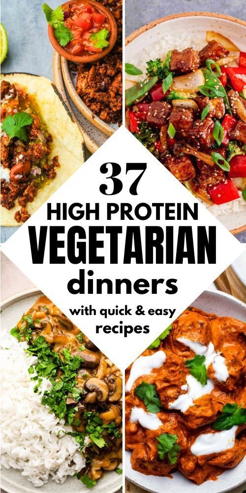 37 Quick & Easy Vegetarian High Protein Meals