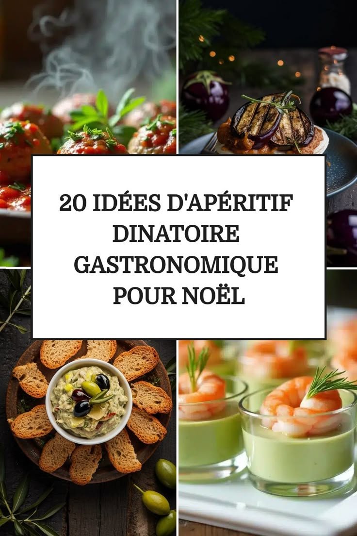 20 Idées d'apéritif dinatoire gastronomique pour Noël