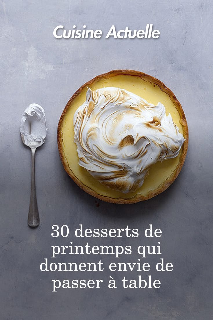 Fraises, citron, rhubarbe : 30 desserts de printemps qui donnent envie de passer à table