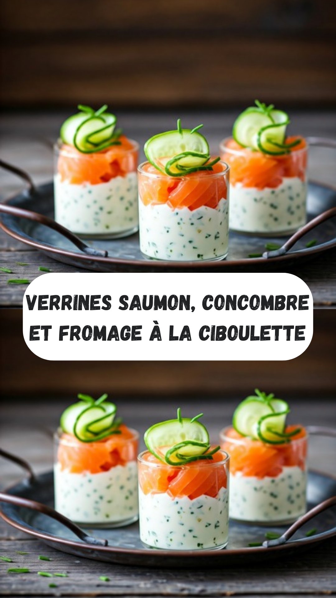 Verrines Saumon, Concombre et Fromage à la Ciboulette