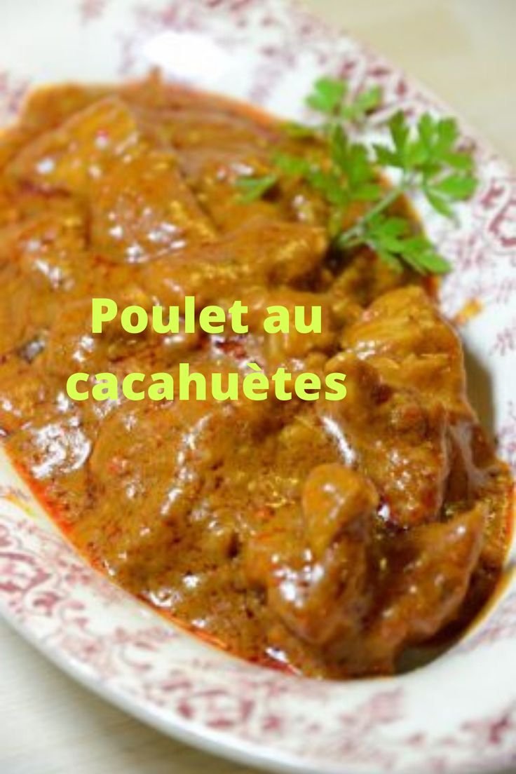 Poulet au cacahuètes un plat typique de l’Afrique
