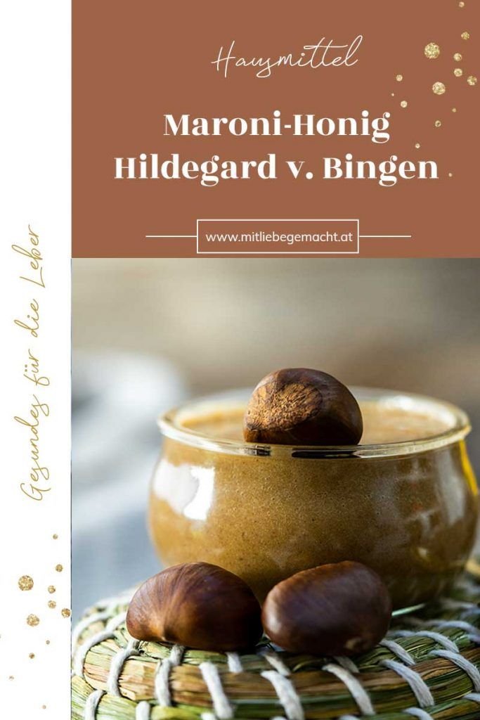 Maroni Honig - altes Hausmittel nach Hildegard von Bingen