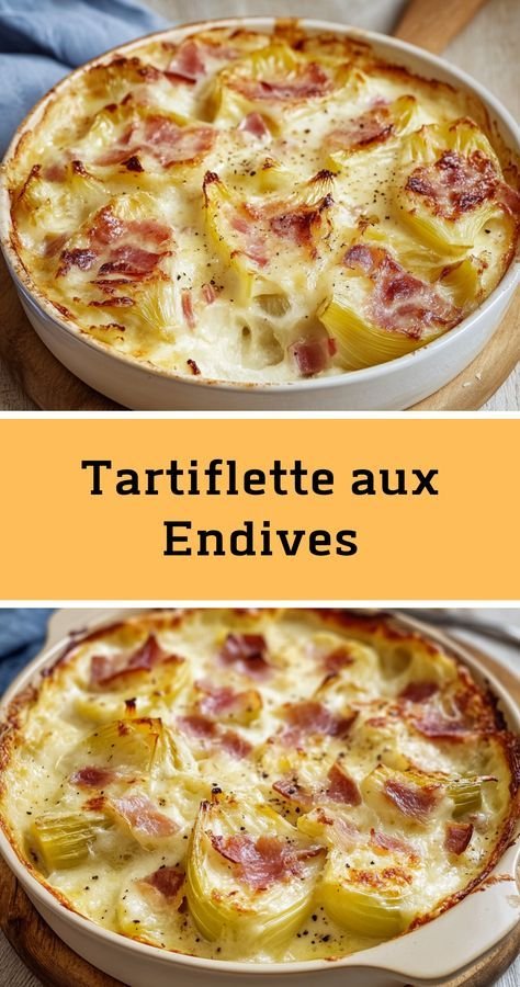 Tartiflette Aux Endives : Recette Gourmande Et Réconfortante Recipe