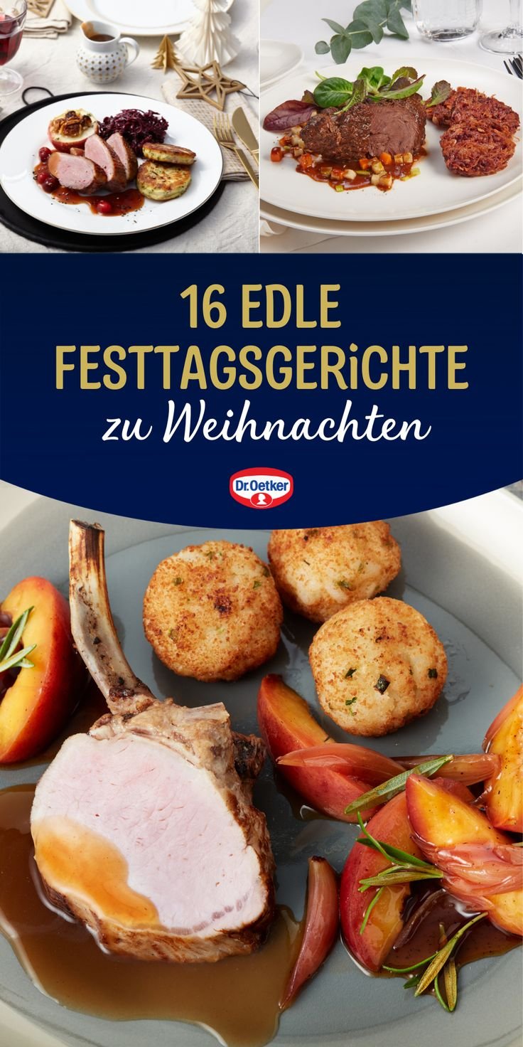 16 edle Festtagsessen Rezepte zu Weihnachten I Weihnachtsessen