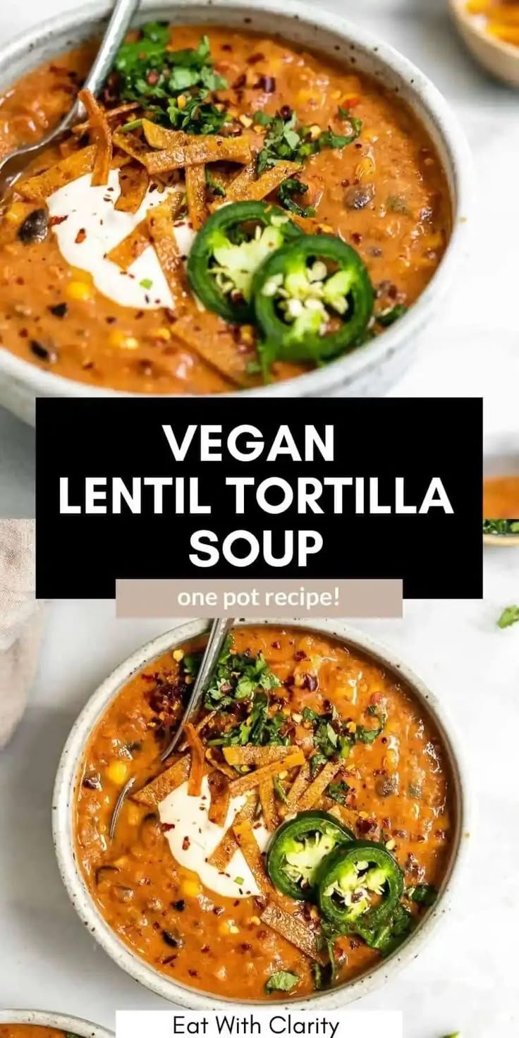 Best Ever Vegan Lentil Tortilla Soup - Eat With Clarity