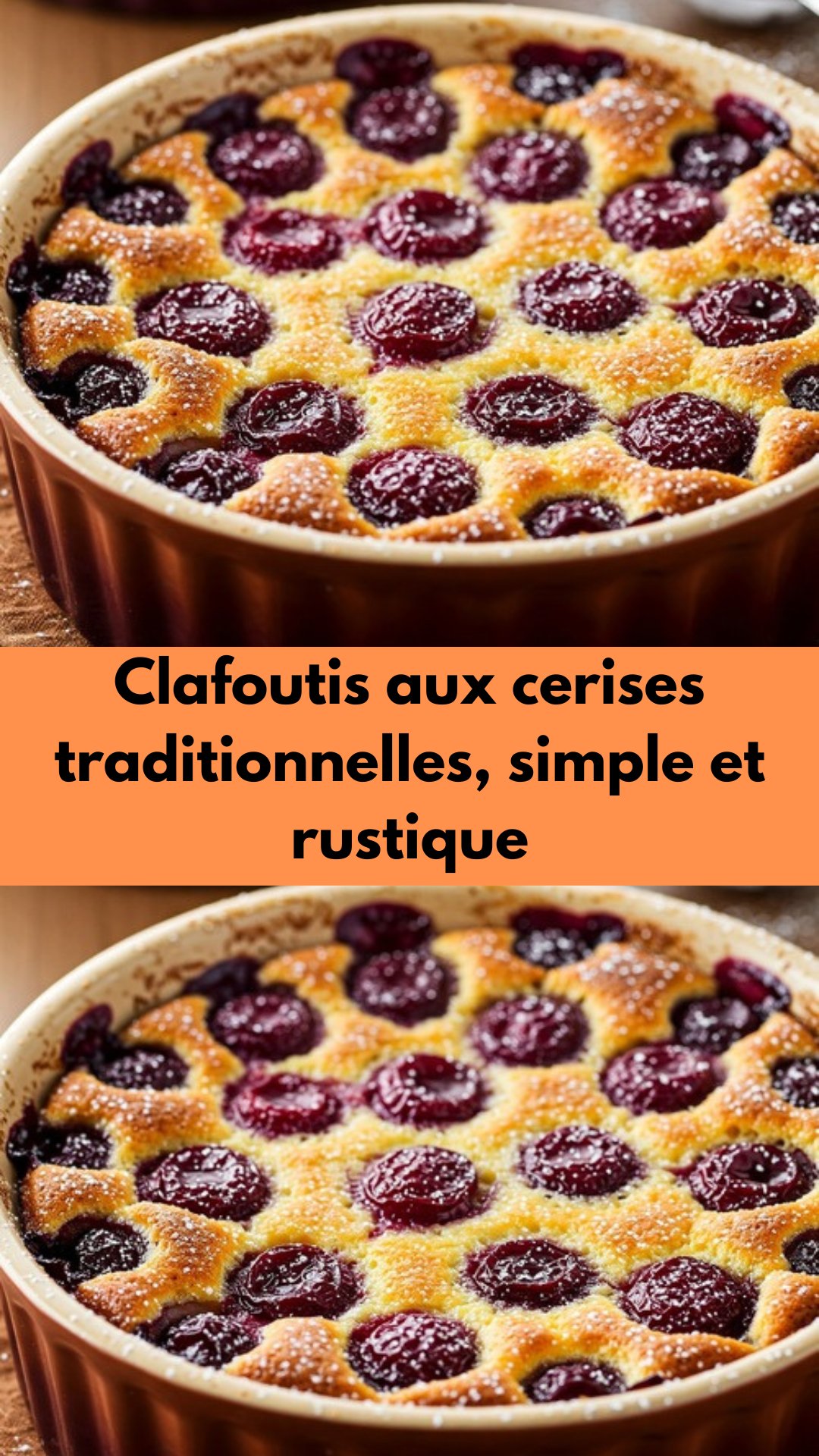 Clafoutis aux cerises traditionnelles, simple et rustique