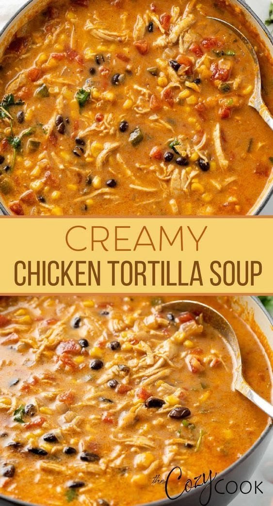 Creamy Chicken Tortilla Soup | Easy and Delicious Recipe | Quick dinner ideas with tortilla soup, Chicken tortilla soup recipe list, Dutch oven recipes chicken tortilla soup