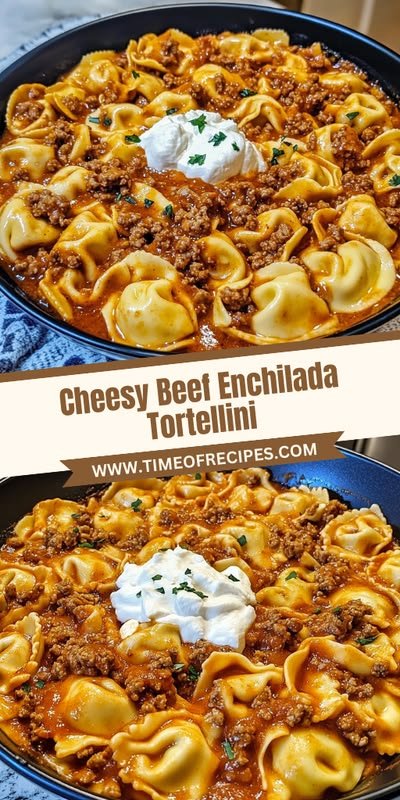 Cheesy Beef Tortellini Enchiladas