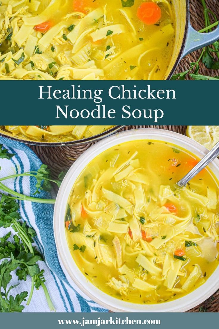 Healing Chicken Noodle Soup - The Jam Jar Kitchen